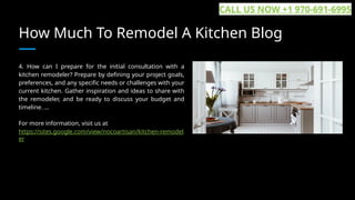 How Much To Remodel A Kitchen Blog
4. How can I prepare for the initial consultation with a
kitchen remodeler? Prepare by defining your project goals,
preferences, and any specific needs or challenges with your
current kitchen. Gather inspiration and ideas to share with
the remodeler, and be ready to discuss your budget and
timeline. ...
For more information, visit us at
https://sites.google.com/view/nocoartisan/kitchen-remodel
er
CALL US NOW +1 970-691-6995
 