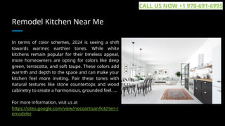 Remodel Kitchen Near Me
In terms of color schemes, 2024 is seeing a shift
towards warmer, earthier tones. While white
kitchens remain popular for their timeless appeal,
more homeowners are opting for colors like deep
green, terracotta, and soft taupe. These colors add
warmth and depth to the space and can make your
kitchen feel more inviting. Pair these tones with
natural textures like stone countertops and wood
cabinetry to create a harmonious, grounded feel. ...
For more information, visit us at
https://sites.google.com/view/nocoartisan/kitchen-r
emodeler
CALL US NOW +1 970-691-6995
 