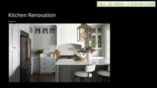 Kitchen Renovation
CALL US NOW +1 970-691-6995
 