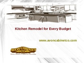 Kitchen Remodel for Every Budget
www.avoncabinetco.com

 