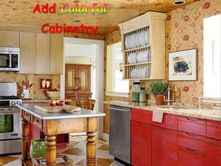 Add Cabinetry
 