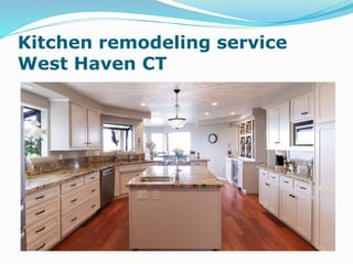 Kitchen remodeling service
West Haven CT
 