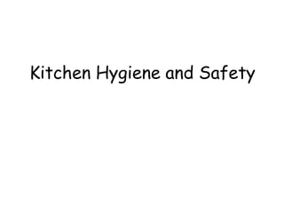Kitchen Hygiene and Safety
 