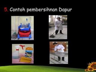 5. Contoh pembersihnan Dapur
 