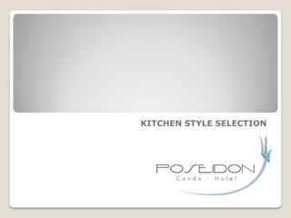 KITCHEN STYLE SELECTION
 