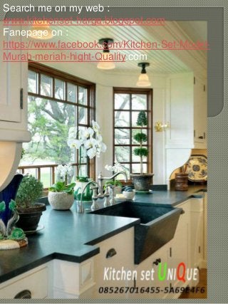 Search me on my web :
www.kitchenset-harga.blogspot.com
Fanepage on :
https://www.facebook.com/Kitchen-Set-Model-
Murah-meriah-hight-Quality.com
 