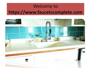 Welcome to
https://www.faucetscomplete.com
 