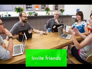 Invite friends
 