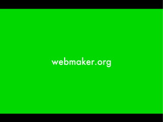 webmaker.org
 