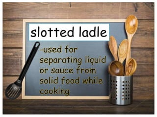 slotted ladle
 