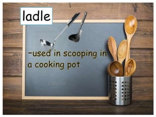 ladle
 