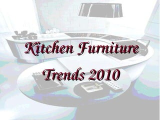 Kitchen Furniture Trends 2010 