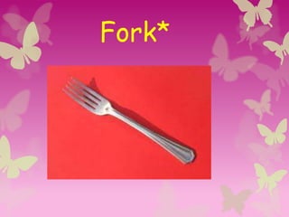 Fork*
 