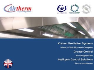Kitchen Ventilation Systems
Island & Wall Mounted Canopies
Grease Control
Fire Suppression
Intelligent Control Solutions
Fans & Ancillaries
 