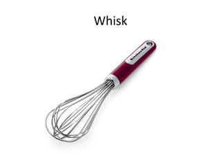 Whisk
 
