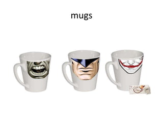 mugs
 