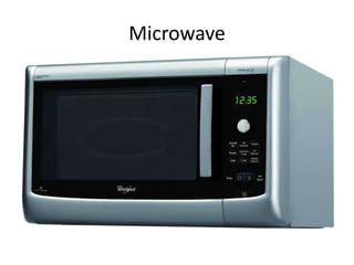 Microwave
 