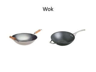 Wok
 