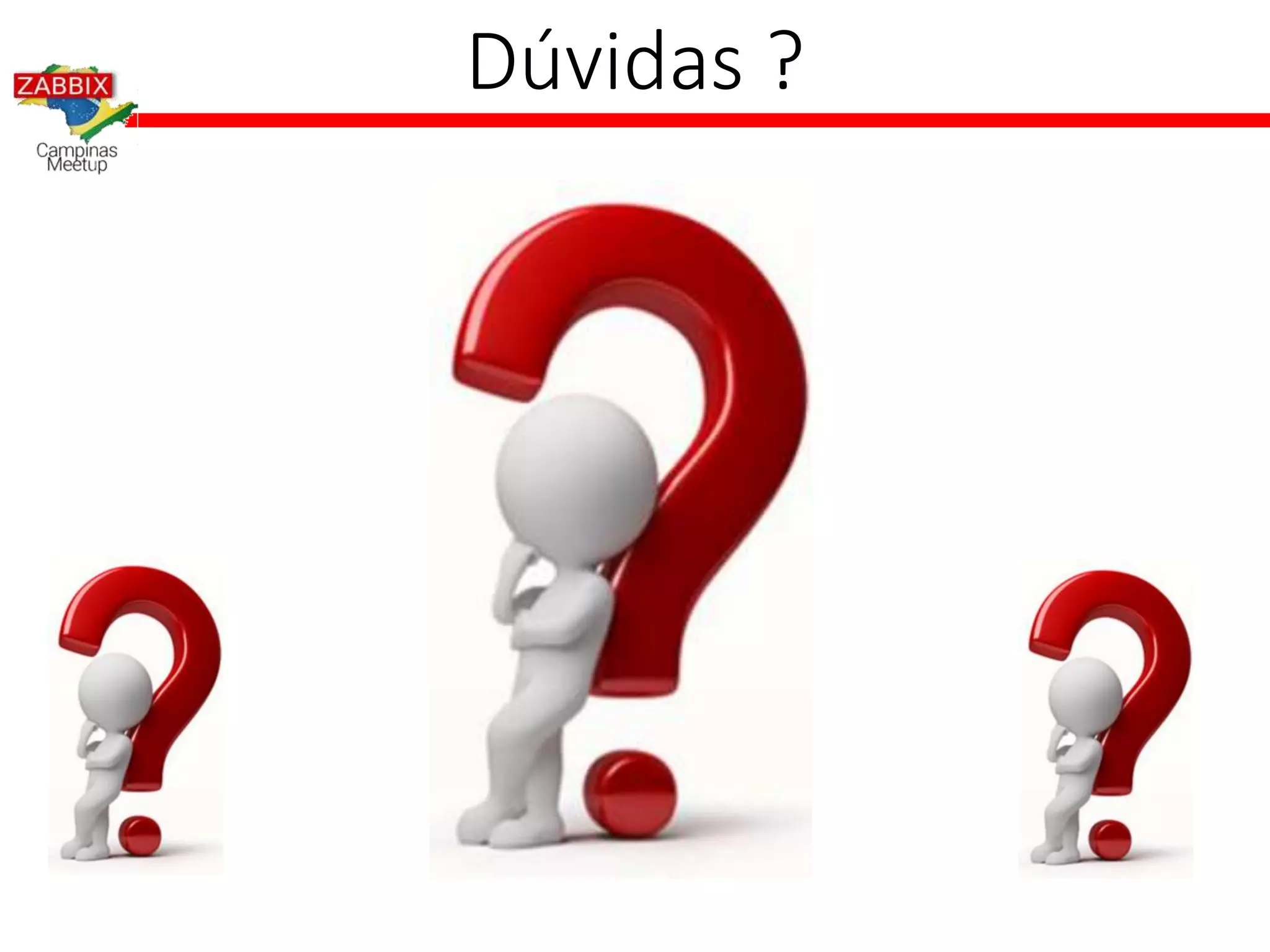 Dúvidas ?
 