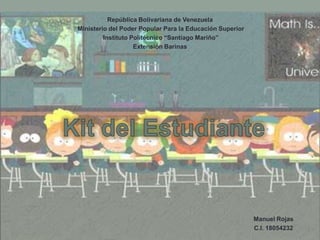 República Bolivariana de Venezuela
Ministerio del Poder Popular Para la Educación Superior
Instituto Politécnico “Santiago Mariño”
Extensión Barinas
Manuel Rojas
C.I. 18054232
 