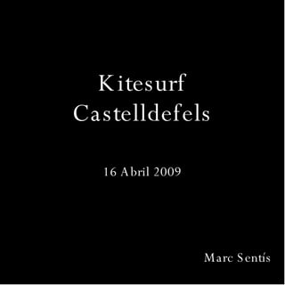 Kitesurf Castelldefels 16 Abril 2009 Marc Sentís 