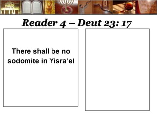 Reader 4 – Deut 23: 17 
There shall be no 
sodomite in Yisra’el 
 