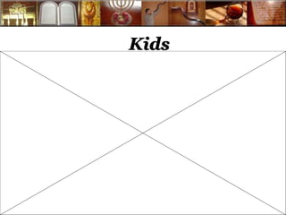 Kids 
 