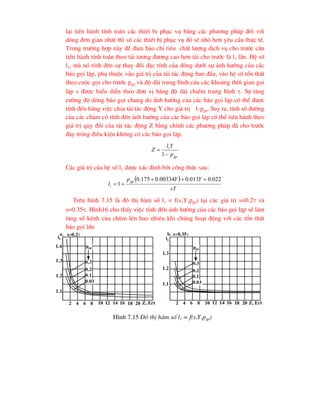 l¹i tiÕn hµnh tÝnh to¸n c¸c thiÕt bÞ phôc vô b»ng c¸c ph-¬ng ph¸p ®èi víi
dßng ®¬n gi¶n nhÊt th× sè c¸c thiÕt bÞ phôc vô ®ã sÏ nhá h¬n yªu cÇu thùc tÕ.
Trong tr-êng hîp nµy ®Ó ®¶m b¶o chØ tiªu chÊt l-îng dÞch vô cho tr-íc cÇn
tiÕn hµnh tÝnh to¸n theo t¶i t-¬ng ®-¬ng cao h¬n t¶i cho tr-íc lµ l1 lÇn. HÖ sè
l1, mµ nã tÝnh ®Õn sù thay ®æi ®Æc tÝnh cña dßng d-íi sù ¶nh h-ëng cña c¸c
b¸o gäi lÆp, phô thuéc vµo gi¸ trÞ cña t¶i t¸c ®éng ban ®Çu, vµo hÖ sè tæn thÊt
theo cuéc gäi cho tr-íc pgp vµ ®é dµi trung b×nh cña c¸c kho¶ng thêi gian gäi
lÆp s ®-îc biÓu diÔn theo ®¬n vÞ b»ng ®é dµi chiÕm trung b×nh . Sù t¨ng
c-êng ®é dßng b¸o gäi chung do Ènh h-ëng cña c¸c b¸o gäi lÆp cã thÓ ®-îc
tÝnh ®Õn b»ng viÖc chia t¶i t¸c ®éng Y cho gi¸ trÞ 1-pgp. Suy ra, tÝnh sè ®-êng
cña c¸c chïm cã tÝnh ®Õn ¶nh h-ëng cña c¸c b¸o gäi lÆp cã thÓ tiÕn hµnh theo
gi¸ trÞ quy ®æi cña t¶i t¸c ®éng Z b»ng chÝnh c¸c ph-¬ng ph¸p ®· cho tr-íc
®©y tr«ng ®iÒu kiÖn kh«ng cã c¸c b¸o gäi lÆp.
gp
p
Y
l
Z


1
1
C¸c gi¸ trÞ cña hÖ sè l1 ®-îc x¸c ®Þnh bëi c«ng thøc sau:
 
sY
Y
Y
p
l
gp 022
.
0
013
.
0
00334
.
0
175
.
0
1
1





Trªn h×nh 7.15 lµ ®å thÞ hµm sè l1 = f(s,Y,pgp) t¹i c¸c gi¸ trÞ s=0.2 vµ
s=0.35. H×nh16 cho thÊy viÖc tÝnh ®Õn ¶nh h-ëng cña c¸c b¸o gäi lÆp sÏ lµm
t¨ng sè kªnh cña chïm lªn bao nhiªu khi chóng ho¹t ®éng víi c¸c tæn thÊt
b¸o gäi lín
a. b.
l1 l1
1.4
1.3
1.2
1.1
1.3
1.2
1.1
2 4 6 8 10 12 14 16 18 20 Z, Erl 2 4 6 8 10 12 14 16 18 20 Z, Erl
s=0.2 s=0.35
0.3
0.2
0.1
pgp
0.03
0.3
0.2
0.1
pgp
0.03
H×nh 7.15 §å thÞ hµm sè l1 = f(s,Y,pgp)
 