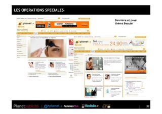 LES OPERATIONS SPECIALES

                           Bannière et pavé
                           théma Beauté




                                              32
                                              32
 