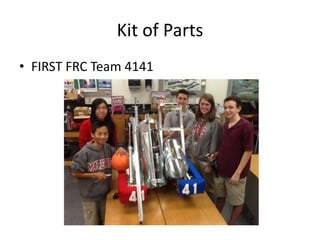 First Frc Notes FIRST FRC 4141 Kit of parts | PPTX