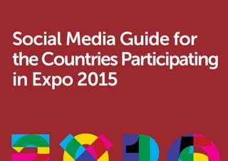 Manuale per i
Social Media dei Paesi
Partecipanti a Expo2015
 