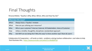 Final Thoughts
6/12/2016 31
CENTERS FOR EXCELLENCE
WWW.PHCFE.ORG
Personal Motto: “Quality is Why, What, Where, Who and How You Do!”
Collaboration & Cooperation – all hands on deck – problems solving involves collaboration: cool video to help
that illustrates this… https://www.youtube.com/watch?v=lNaI8j0f7qY
What does this mean?
When Always have a “Quality” mindset
What How are you utilizing your resources?
Who Who is your customer? Internal, External, All Stakeholders, Voice of Customer
How Utilize a mindful, thoughtful, disciplined, standardized approach
Why Ask WHY are we doing this? Why this way? Is there another way? Share & Learn!
 