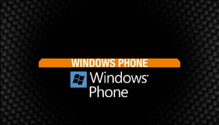 WINDOWS PHONE
 
