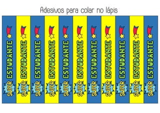 Adesivos para colar no lápis
 