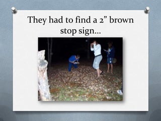 They had to find a 2” brown stop sign…