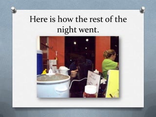 Here is how the rest of the night went.