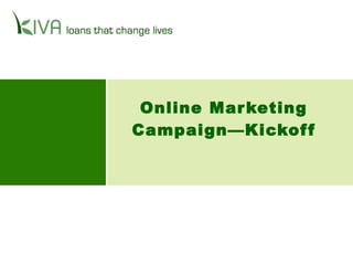 Online Marketing Campaign—Kickoff 