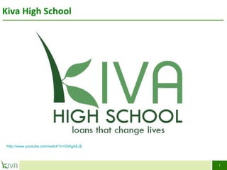 Kiva High School  http://www.youtube.com/watch?v=GWgAEJE1FuM&feature=channel_page 