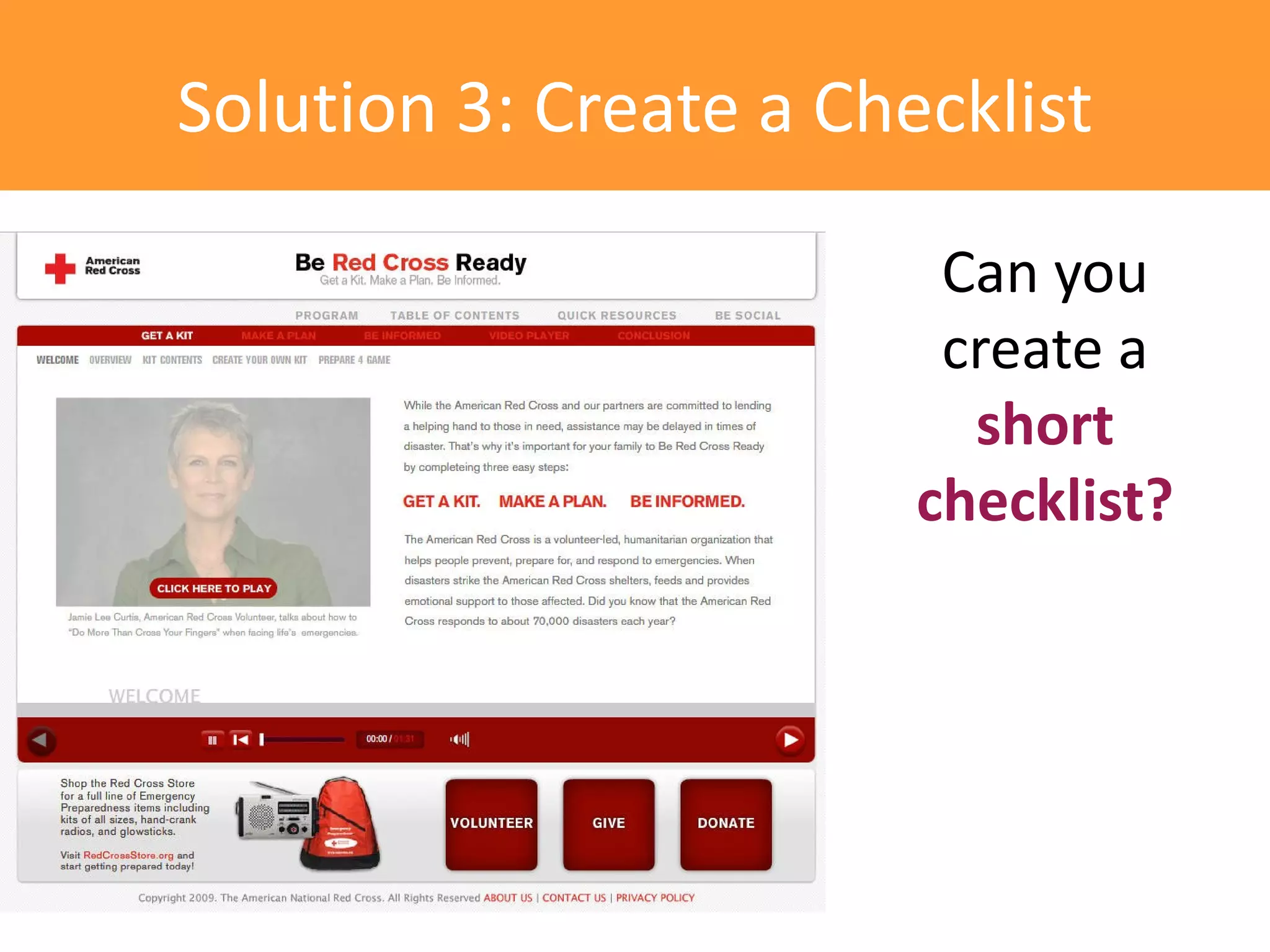 Solution 3: Create a Checklist

                         Can you
                         create a
                          short
                        checklist?
 