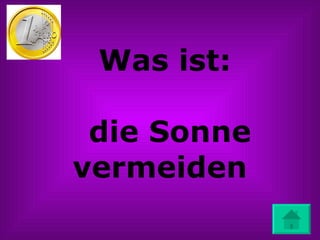   Was ist:  die Sonne vermeiden  