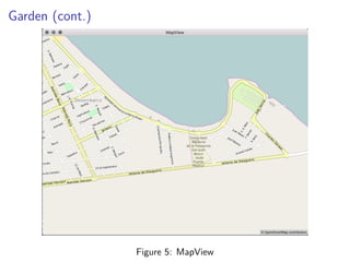 Garden (cont.)
Figure 5: MapView
 