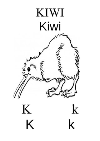 KIWI
Kiwi

K
K

k
k

 