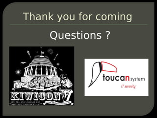 Thank you for coming
    Questions ?
 