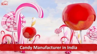 Candy Manufacturer in India
 