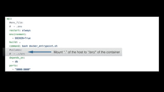Mount “.” of the host to “/src/“ of the container
 