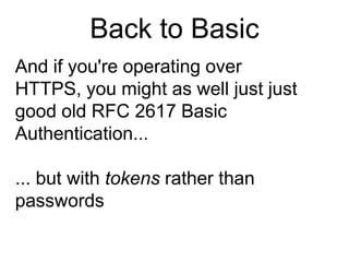 Also doesn't solve our problemOAuth specifies that various aspects of the request are signed, but not, crucially for us, the body of the request – an important detail, because in XML-RPC the body of the request is where all the important stuff is.