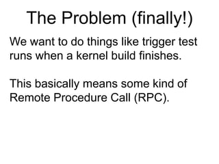 LAVAAnd a website that lets you see whats going on