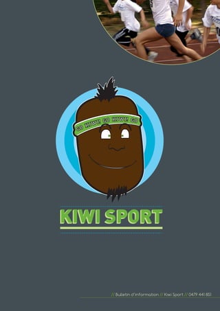// Bulletin d’information // Kiwi Sport // 0479 441 851
 