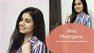 Miss
Photogenic
 