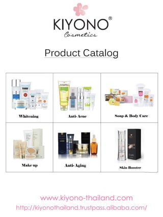 Product Catalog
www.kiyono-thailand.com
http://kiyonothailand.trustpass.alibaba.com/
 